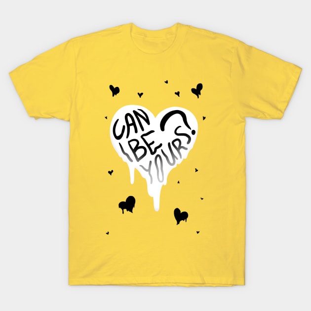 CAN I BE YOURS? MELTY HEART GREETING T-Shirt by Angsty-angst